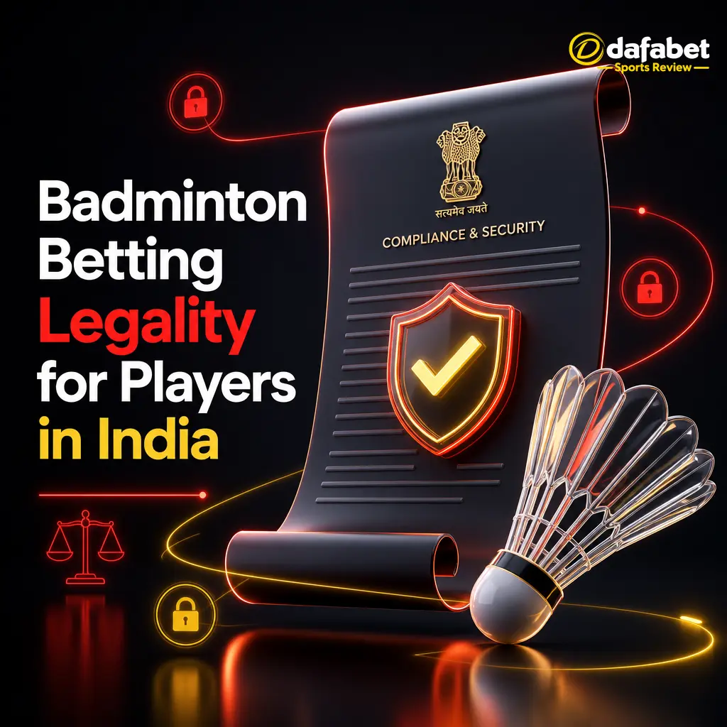 Badminton betting legality guide for Indian players covering Dafabet licensing, state laws, KYC checks, and secure payment options