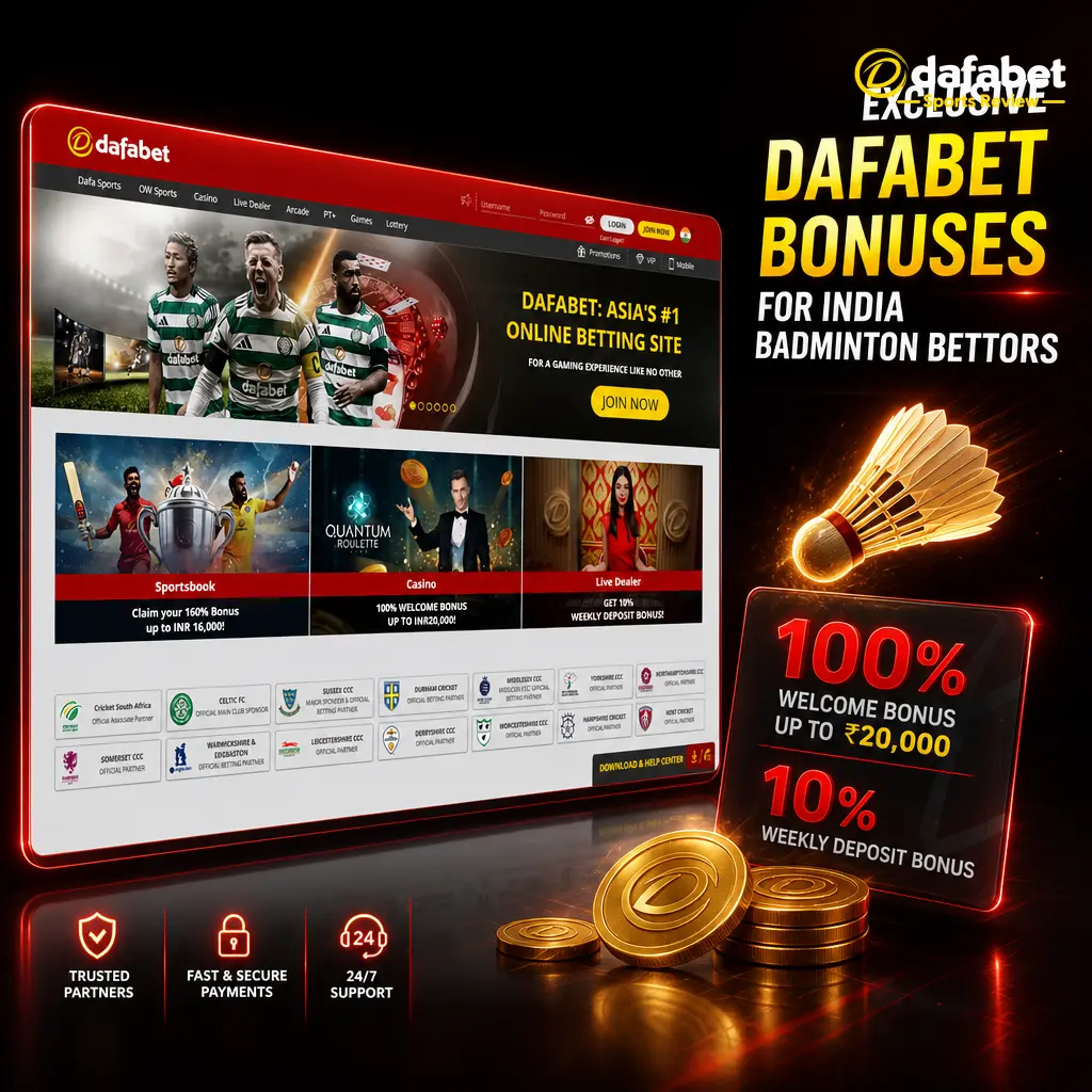 Dafabet badminton betting bonuses for India: 200% deposit match, reload offers, enhanced odds, and multi bet insurance
